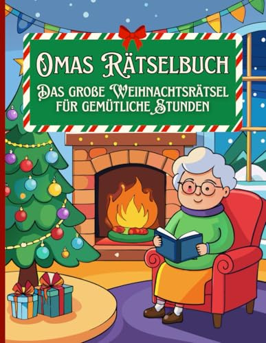Oma's Rätselbuch Weihnachten: 100 festliche Rätsel in großer Schrift: - inkl. Sudoku, Kreuzworträtsel & Wortsuchen im Großdruck