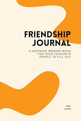 Friendship Journal: A keepsake memory book for your favorite people to fill out (The Keepsake Collection)