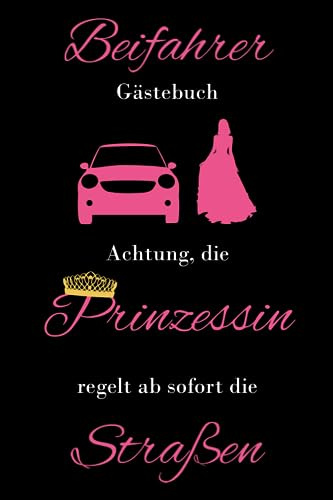 Beifahrer Gästebuch für Prinzessinen am Steuer: Beifahrer Gästebuch zum 18. Geburtstag für Mädchen | Führerschein Bestanden Geschenk für Mädchen | ... | Mitfahrertagebuch | Führerscheingeschenke