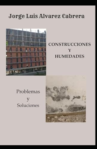 CONSTRUCCIONES Y HUMEDADES: Problemas y Soluciones