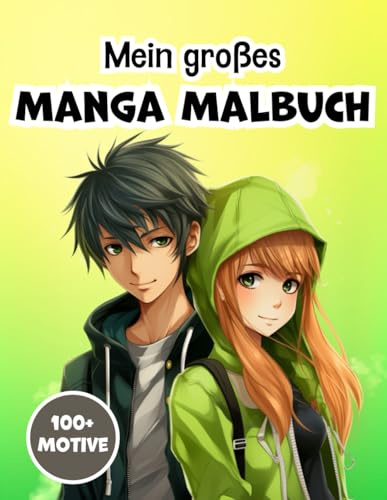 Mein großes Manga-Malbuch | Mehr als 100 Motive mit Manga-Girls und Anime-Helden: Hochwertiges Malbuch ab 10 Jahren für Jungs und Mädchen