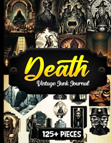 Death Vintage Junk Journal: Vintage Illustrations of Horror Pieces for Paper Crafts, Mixed Media, Decoupage, Scrapbooking, Collage Art, and More