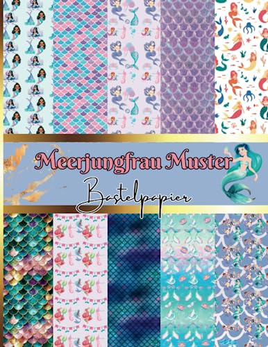 Meerjungfrau Muster Bastelpapier: Scrapbooking Papier Thema Meerjungfrau | Din A4, 20 Doppelseitige Seiten | Ideal Für Collagen, Origami , Karten, ... Reisetagebücher, Kalender Basteln, Dekoration
