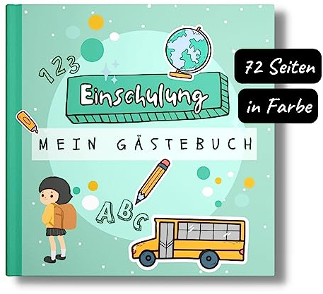 Gästebuch Einschulung: Endlich Schulkind! Mein 1. Schultag in der Ersten Klasse. Das Erinnerungsalbum zum Schulanfang.