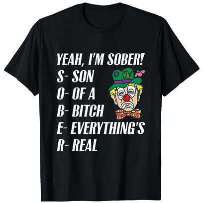 Hijo de perra Todo es Real Funny Sober Recovery AA NA Camiseta