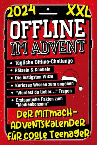 Offline im Advent - Der Mitmach-Adventskalender für coole Teenager: Tägliche Offline-Challenges, Rätsel & Knobeleien, kurioses Wissen und vieles mehr
