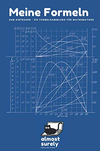 Meine Formeln - Die Formelsammlung für Mathematiker: Formelbuch mit 120 Seiten zum eintragen