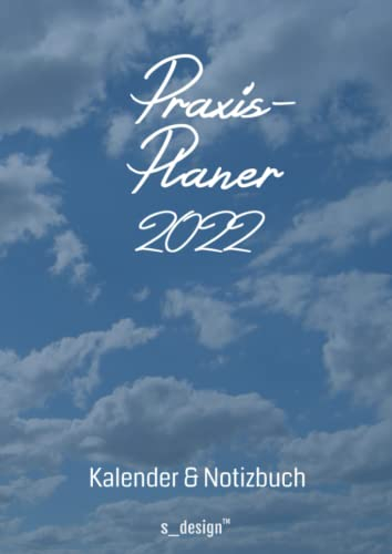 Praxis-Planer / Praxis-Kalender / Termin-Planer / Termin-Kalender 2022: Detaillierter DIN A4 Tages-Planer / Termin-Buch von 7:00 bis 21:00 Uhr, 4 Termine / Std. für Kunden-Termine