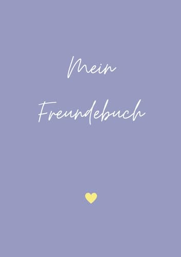 Mein Freundebuch: Freundebuch für Mädchen, Jugendliche oder junge Frauen