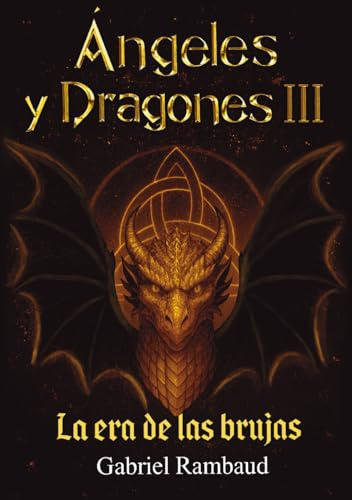 Ángeles y dragones III, la era de las brujas