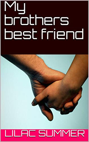 My brothers best friend