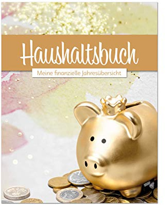 Haushaltsbuch: Haushaltsbuch: Meine finanzielle Jahresübersicht | Tabellen zum eintragen der Ein- und Ausgaben | Finanzplaner | Finanzen im Überblick ... eintragen | Haushaltsplanung | Haushaltsbuch