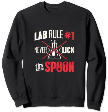 Regla de laboratorio Nunca lamer la cuchara divertido estudiante de química Sudadera