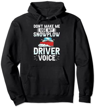 Snow Plow Tractor Machine Truck Shovel Driver Snowplough Pullover Hoodie