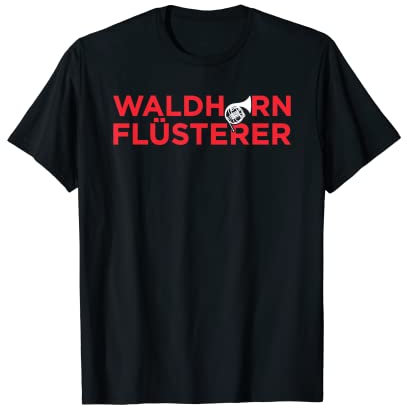 Waldhorn Flüsterer Musiker Hornist Blaskapelle T-Shirt