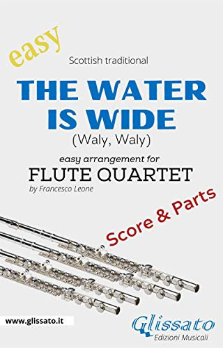 The Water is Wide - Easy Flute Quartet (score & parts): (Waly, Waly) (English Edition)