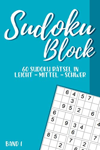 Sudoku Block 60 Sudoku Rätsel in leicht - mittel - schwer Band 1