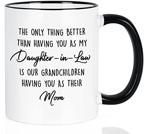 Maustic Cadeau pour belle-fille, fête des mères, Noël, anniversaire, belle-fille, tasse « Only Thing Better than Having You as My Daughter-in-Law », cadeau pour belle-fille, 325 ml