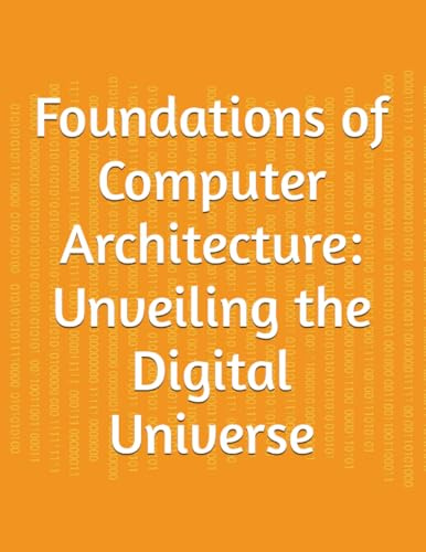 Foundations of Computer Architecture: Unveiling the Digital Universe
