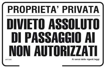 GLOBAL CARTELLO SEGNALETICO - Proprietà privata divieto assoluto di passaggio ai non autorizzati - Segnale Adesivo, Pannello in Forex, Pannello In Alluminio (Pannello In Alluminio, 20x31 cm)