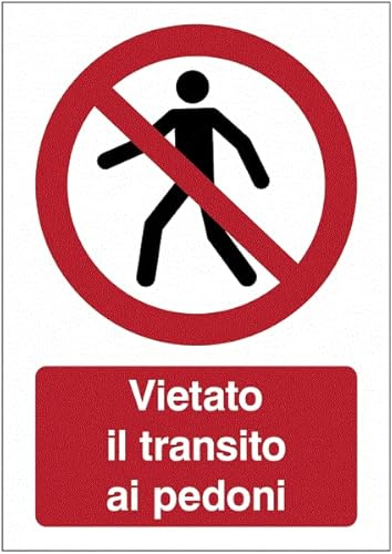 Vietato il transito ai pedoni - CARTELLO SEGNALETICO ISO 7010 in Adesivo Resistente, Pannello in Forex o Pannello In Alluminio (PANNELLO IN FOREX 30X42 CM)