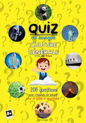 QUIZ CULTURE GÉNÉRALE. Vrai ou Faux. 200 questions: Questions Réponses pour enfants | Thèmes variés (animaux, astronomie, sports...) Testez les connaissances de vos enfants