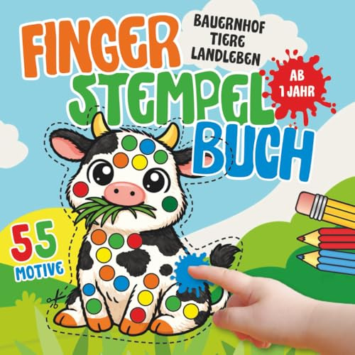 Fingerstempelbuch für Kinder ab 1 Jahr | Bauernhof: Bauernhoftiere und Pflanzen stempeln, malen und basteln | Kreatives Bastelbuch für Jungen und ... für Kinder von 1 bis 3 Jahre, Band 4)