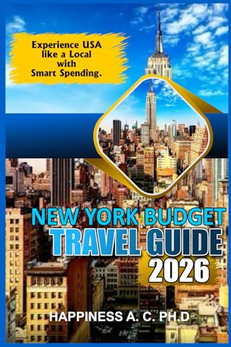NEW YORK CITY BUDGET TRAVEL GUIDE 2026: Experience USA like a Local with smart spending