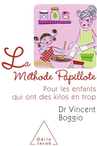 La Méthode Papillote: Pour les enfants qui ont des kilos en trop (French Edition)
