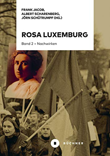 Rosa Luxemburg: Band 2: Nachwirken (English Edition)