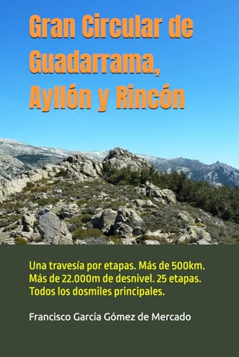 Gran Circular de Guadarrama, Ayllón y Rincón: Una travesía por etapas. Más de 500km. Más de 22.000m de desnivel. 25 etapas. Todos los dosmiles principales. (Domingo en la Sierra)