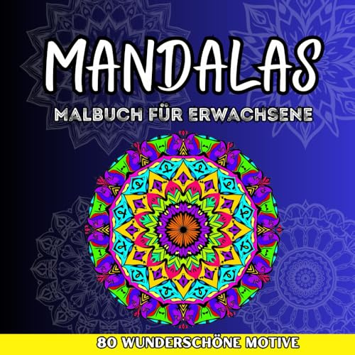 Mandalas Malbuch für Erwachsene: 80 wunderschöne Motive zur Stressreduktion und Entspannung