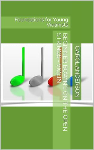 Beginner Bowing on the Open Strings - Violin: Foundations for Young Violinists