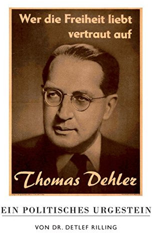 Thomas Dehler - Ein politisches Urgestein: Das ganze Deutschland soll es sein