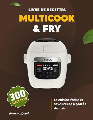 Livre de recettes Multicook & Fry: La cuisine facile et savoureuse à portée de main