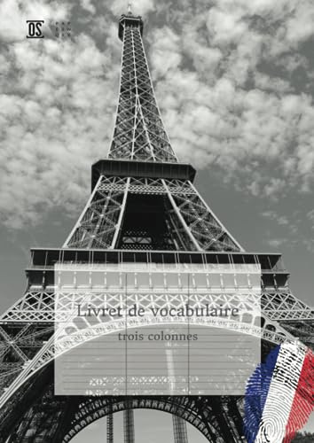Livret de vocabulaire, trois colonnes: Vokabelheft Frankreich, A4, drei Sprachen, drei Spalten, drei Vokabeln, glossy cover (Livret de vocabulaire, ... Frankreich, A4, drei Spalten, glossy cover)