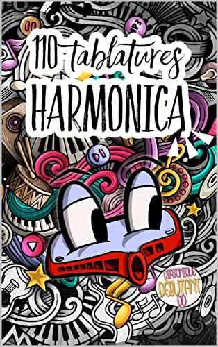 110 Tablatures harmonica débutant: Pour harmoniciste débutant |Facile| Diatonique DO / C | 228 pages pour 110 tablatures | Format A4 noir et blanc| Cadeau|: ... facile pour harmonica diatonique DO)