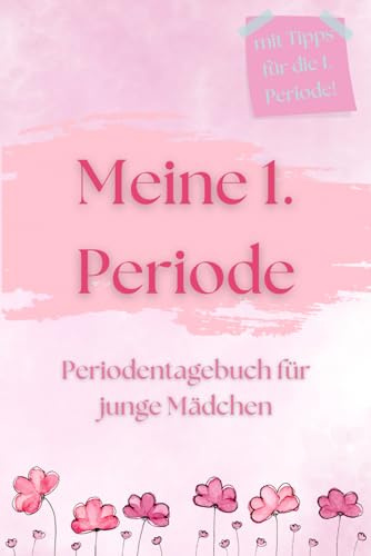 Meine 1. Periode : Perioden Tagebuch | Zyklus Tagebuch| für Mädchen, junge Frauen | erste Periode | Periodenkalender zum Ausfüllen | Pubertät | weiblicher Zyklus |Geschenk