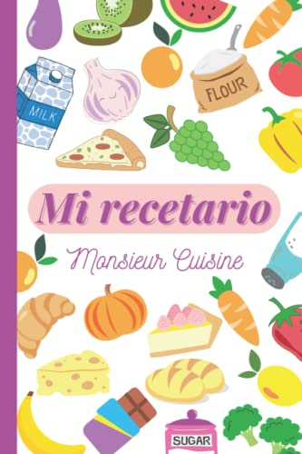 MI RECETARIO PARA MONSIEUR CUISINE: RECETARIO EN BLANCO PARA RELLENAR (MI PROPIO RECETARIO)
