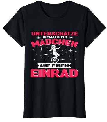 Einrad Mädchen Unterschätze niemals ein Mädchen mit Einrad T-Shirt