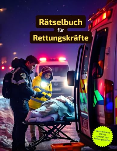 Ein Kreuzworträtsel-Buch für Sanitäter und Rettungsassistent mit Begriffen aus dem Notfalldienst.: Rätsel und Knobelei in einem Kreuzworträtselheft für Sanitäter und Ärzte im Rettungsdienst.