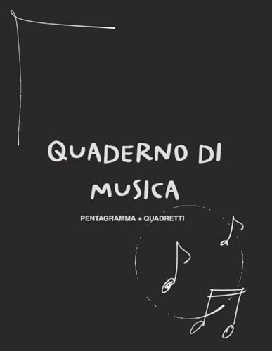 Quaderno di Musica – Pentagramma + Quadretti: Per appunti musicali, teoria e pratica quotidiana