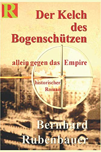 Der Kelch des Bogenschützen: allein gegen das Empire