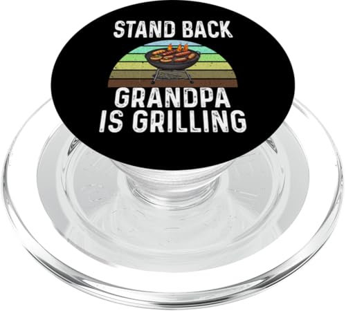 Funny Stand Back Grandpa Is Grilling Charcoal Grill Dad PopSockets PopGrip for MagSafe