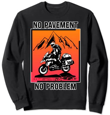 Lustig, kein Bürgersteig, kein Problem, Abenteuer-Motorrad Sweatshirt