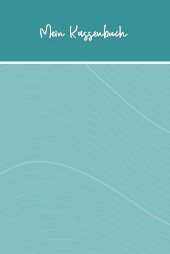 Mein Kassenbuch: Effizientes Finanzmanagement für Kleingewerbe und Selbstständige | Ein praktisches Kassenbuch zur Kontrolle von Einnahmen und Ausgaben (A5 - 100 Seiten)