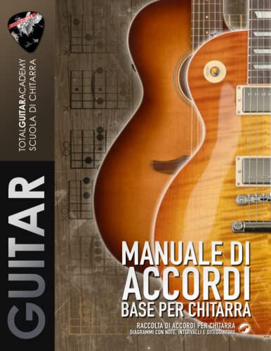 Manuale di Accordi base per Chitarra: Raccolta di Accordi per Chitarra. Diagrammi con Note, Intervalli e Diteggiature