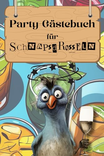 Party-Gästebuch für Schnapsdrosseln | Von Gläschen zu Geschichten: Erinnerungen von feucht-fröhlichen Nächten
