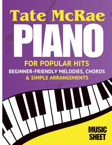 Tate McRae Easy Piano Sheet Music: Beginner-Friendly Melodies, Chords & Simple Arrangements for Popular Hits