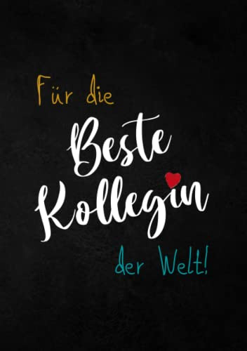 kollegen geschenk Notizbuch - Für die Beste Kollegin der Welt: zum Abschied weihnachten Jobwechsel Geburtstag Ruhestand Rente & Pension Für Frauen & Männer Lustige kleine Abschiedsgeschenk kolleginnen